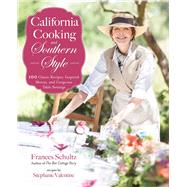 California Cooking and Southern Style by Schultz, Frances; Valentine, Stephanie (CON), 9781510740495