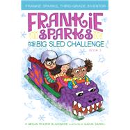 Frankie Sparks and the Big Sled Challenge by Blakemore, Megan Frazer; Sarell, Nadja, 9781534430495