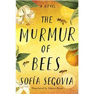 The Murmur of Bees by Segovia, Sofia; Bruni, Simon, 9781542040495