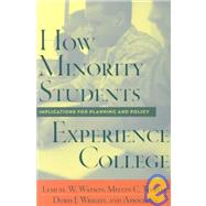 How Minority Students Experience College : The Implications for Planning and Policy by Watson, Lemuel W.; Terrell, Melvin Cleveland; Wright, Doris J.; Bonner, Fred; Cuyjet, Michael, 9781579220495
