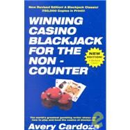 Winning Casino Blackjack For The Non-Counter, 3rd Edition by Avery Cardoza, 9781580420495