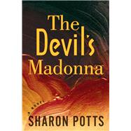 The Devil's Madonna by Potts, Sharon, 9781608090495