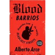 Blood Barrios by Arce, Alberto; Washington, John; Ugaz, Daniela; Andino, German, 9781786990495
