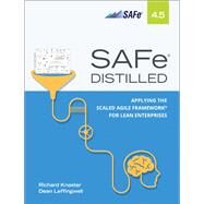 SAFe 4.5 Distilled Applying the Scaled Agile Framework for Lean Enterprises by Knaster, Richard; Leffingwell, Dean, 9780135170496
