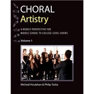Choral Artistry A Kodly Perspective for Middle School to College-Level Choirs, Volume 1 by Houlahan, Michel; Tacka, Philip, 9780197550496
