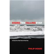 Risingtidefallingstar by Hoare, Philip, 9780226560496