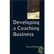 Developing a Coaching Business by Rogers, Jenny, 9780335220496