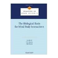 The Biological Basic for Mind Body Interactions by Mayer, Emeran A.; Saper, C. B., 9780444500496