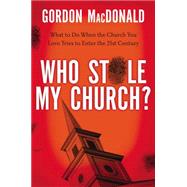 Who Stole My Church by Unknown, 9780785230496