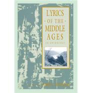 Lyrics of the Middle Ages: An Anthology by Wilhelm,James J., 9780824070496