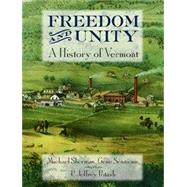 Freedom and Unity: A History of Vermont by Sherman, Sessions, Potash, 9780934720496