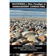 Mastering a New Paradigm in Management Consulting by Harris, Marilyn E.; Becker, Gerard F.; Hallcom, Anne; Ponschock, Richard L., 9781438250496