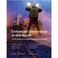 Enhanced Deterrence in the North A 21st Century European Engagement Strategy by Conley, Heather A.; Rathke, Jeffrey; Melino, Matthew, 9781442280496