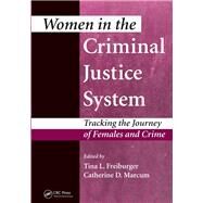 Women in the Criminal Justice System: Tracking the Journey of Females and Crime by Freiburger; Tina L., 9781482260496