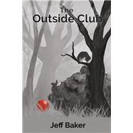 The Outside Club by Baker, Jeff, 9781667870496