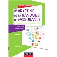 Marketing de la banque et de l'assurance by Anne Julien; Antoine Gautier, 9782100770496