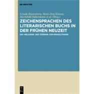 Zeichensprachen Des Literarischen Buchs in Der Fruhen Neuzeit by Rautenberg, Ursula; Kunast, Hans-Jorg; Habermann, Mechthild; Stein-kecks, Heidrun, 9783110260496