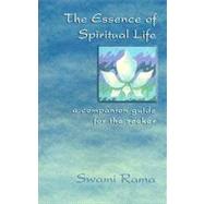 The Essence of Spiritual Life A Companion Guide for the Seeker by Rama, Swami, 9788190100496