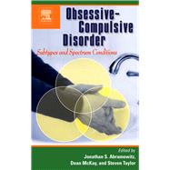 Obsessive-compulsive Disorder : Subtypes and Spectrum Conditions by Abramowitz, Jonathan S.; Mckay, Dean, 9780080550497