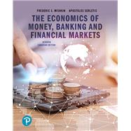 The Economics of Money, Banking and Financial Markets, Seventh Canadian Edition, by Frederic S. Mishkin; Apostolos Serletis, 9780135230497