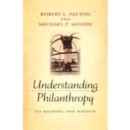 Understanding Philanthropy by Payton, Robert L.; Moody, Michael P., 9780253350497
