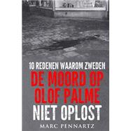 10 Redenen Waarom Zweden De Moord Op Olof Palme Niet Oplost by Pennartz, Marc, 9781519350497