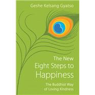 The New Eight Steps to Happiness by Rinpoche, Geshe Kelsang Gyatso, 9781616060497