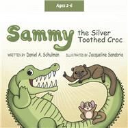 Sammy the Silver Toothed Croc by Schulman, Daniel A.; Sanabria, Jacqueline, 9781667860497