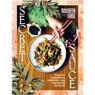 Secret Sauce How to make anything delicious by Kaul, Rosheen, 9781761500497
