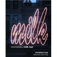 Momofuku Milk Bar A Cookbook by Tosi, Christina; Chang, David, 9780307720498