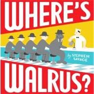 Where's Walrus? by Savage, Stephen, 9780439700498