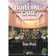 Building Care by Wood, Brian J.B., 9780632060498
