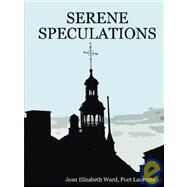 Serene Speculations by Ward, Jean Elizabeth, 9781435710498