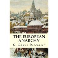 The European Anarchy by Dickinson, G. Lowes, 9781507840498