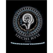 Uechiryu 2015 Graduation Yearbook by Traynor, Marcus, 9781508830498