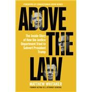 Above the Law by Whitaker, Matthew, 9781684510498