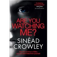 Are You Watching Me? by Sinad Crowley, 9781784290498