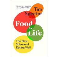 Food for Life The New Science of Eating Well by Spector, Tim, 9781787330498