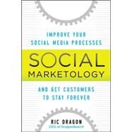 Social Marketology: Improve Your Social Media Processes and Get Customers to Stay Forever by Dragon, Ric, 9780071790499