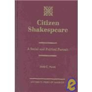 Citizen Shakespeare A Social and Political Portrait by Humes, James C., 9780761820499