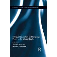 Bilingual Education and Language Policy in the Global South by Shoba; Jo Arthur, 9781138940499