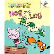 Hog on a Log: An Acorn Book (A Frog and Dog Book #3) by Trasler, Janee, 9781338540499