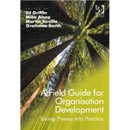 A Field Guide for Organisation Development: Taking Theory into Practice by Saville; Martin, 9781409440499