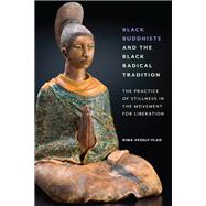 Black Buddhists and the Black Radical Tradition by Rima Vesely-Flad, 9781479810499