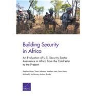 Building Security in Africa by Watts, Stephen; Johnston, Trevor; Lane, Matthew; Mann, Sean; Mcnerney, Michael J., 9781977400499