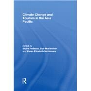 Climate Change and Tourism in the Asia Pacific by Prideaux; Bruce, 9780415740500