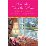 Miss Julia Takes the Wheel A Novel by Ross, Ann B., 9780525560500