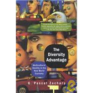 The Diversity Advantage Multicultural Identity In The New World Economy by Zachary, G. Pascal, 9780813340500