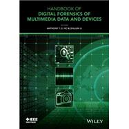 Handbook of Digital Forensics of Multimedia Data and Devices by Ho, Anthony T. s.; Li, Shujun, 9781118640500