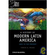 A History of Modern Latin America 1800 to the Present by Meade, Teresa A., 9781405120500
